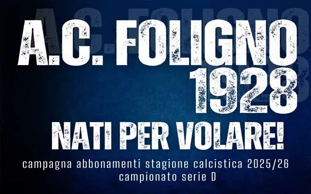 «Nati per volare»: parte la campagna abbonamenti 2025/2026 del Foligno