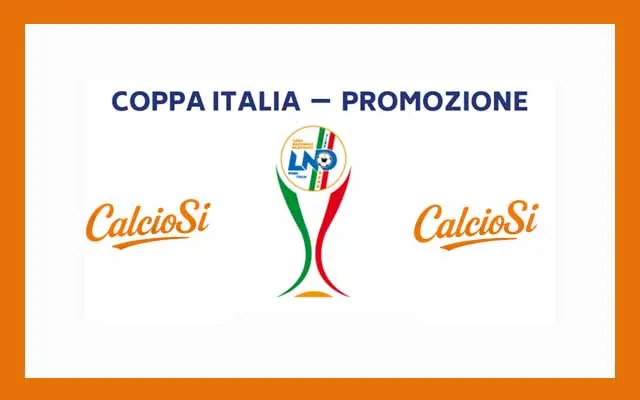 Coppa Italia di Promozione - Ufficiali gli abbinamenti dei Quarti di finale